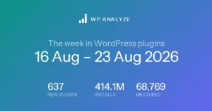 The week in WordPress plugins — 16 Aug – 23 Aug 2026