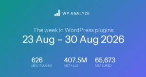 The week in WordPress plugins — 23 Aug – 30 Aug 2026