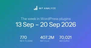 The week in WordPress plugins — 13 Sep – 20 Sep 2026